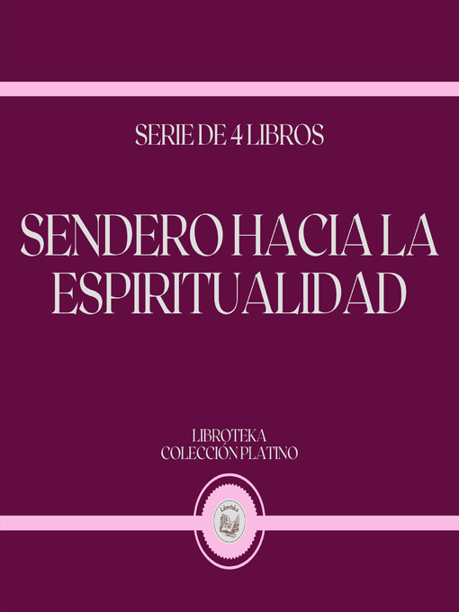 Title details for Sendero Hacia la Espiritualidad (Serie de 4 Libros) by LIBROTEKA - Available